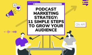 Developing a Podcast Marketing Strategy