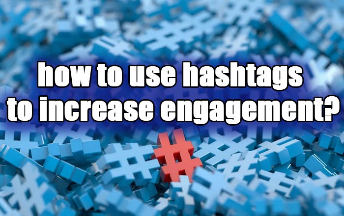 Using Hashtags for Engagement